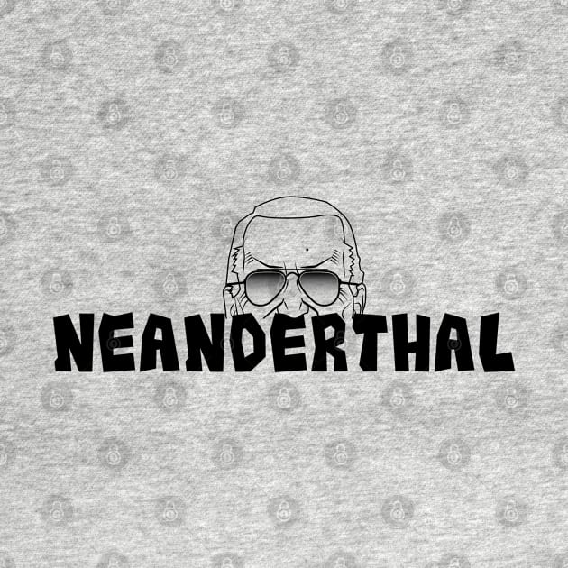 Neanderthal - Funny Biden Quote by PEHardy Design